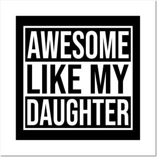 Awesome Like My Daughter Funny Father's Day Dad Joke Posters and Art